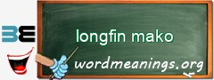 WordMeaning blackboard for longfin mako